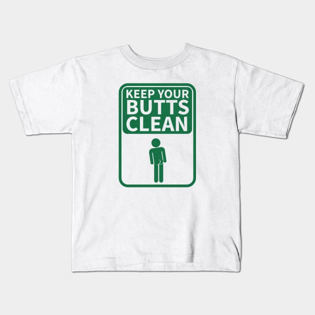 Keep your Butts Clean Kids T-Shirt by Piercek25